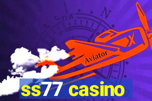 ss77 casino